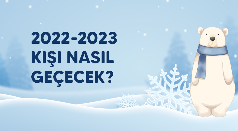 Bu Kış Nasıl Geçecek? 2022-2023 Kış Tahmini...