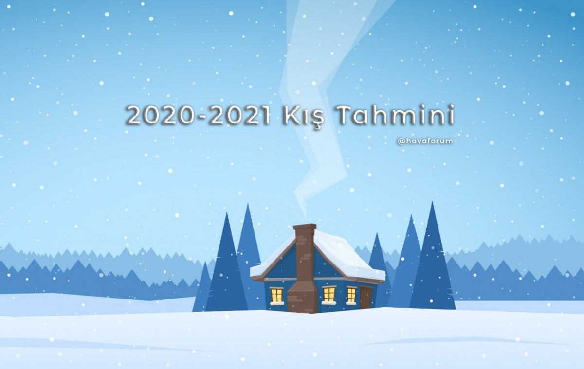 Hava Forum 2020-2021 Kış Tahmini